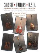 Classic Guitars U.S.A. A Primer for the Vintage Guitar Collector cover