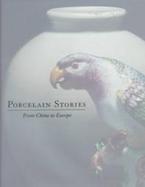 Porcelain Stories From China to Europe cover