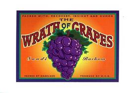 The Wrath of Grapes Packed With Recovery, Insight, and Humor cover