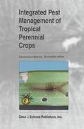 Integrated Pest Management of Tropical Perennial Crops cover