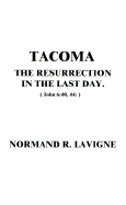 Tacoma The Resurrection in the Last Day. (John 640, 44 cover