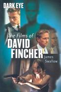 Dark Eye The Films of David Fincher cover
