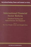 International Financial Sector Reform Standard Setting and Infrastructure Development cover