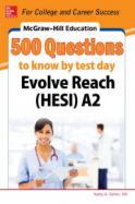 McGraw-Hill Education 500 Evolve Reach (HESI) A2 Questions to Know by Test Day cover