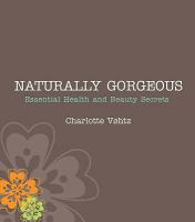 Naturally Gorgeous: Essential Health and Beauty Secrets cover