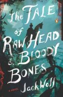 The Tale of Raw Head and Bloody Bones : A Novel cover