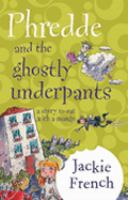 Phredde and the Ghostly Underpants : A Story to Eat with a Mango cover