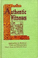 Authentic Witnesses Approaches to Medieval Texts and Manuscripts cover