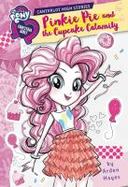 My Little Pony: Equestria Girls: Canterlot High Stories: Pinkie Pie and the Cupcake Calamity cover