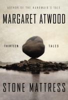 Stone Mattress : Thirteen Tales cover