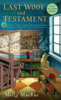 Last Wool and Testament : A Haunted Yarn Shop Mystery cover