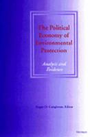The Political Economy of Environmental Protection Analysis and Evidence cover
