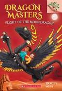 Flight of the Moon Dragon: a Branches Book (Dragon Masters #6) cover