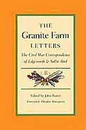 The Granite Farm Letters The Civil War Correspondence of Edgeworth and Sallie Bird cover