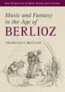 Music and Fantasy in the Age of Berlioz cover