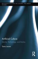 Artificial Culture : Identity, Technology, and Bodies cover