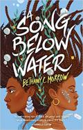 A Song Below Water : A Novel cover