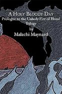 A Holy Bloody Day Prologue to the Unholy Fire of Blood Trilogy cover