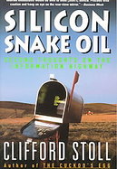 Silicon Snake Oil Second Thoughts on the Information Highway cover