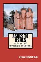 Ashes to Ashes : A novel of romantic Suspense cover