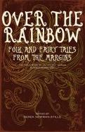 Over the Rainbow : Folk and Fairy Tales from the Margins cover