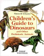 Children's Guide to Dinosaurs and Other Prehistoric Animals cover