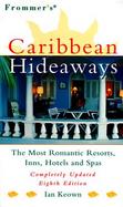 Frommer's Caribbean Hideaways: The Most Romantic Resorts, Inns, Hotels and Spas cover