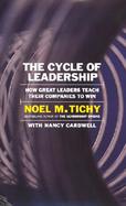 The Cycle of Leadership How Great Leaders Teach Their Companies to Win cover