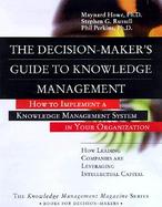 The Decision-Maker's Guide to Knowledge Management: How to Implement a Knowledge Management System in Your Organization cover