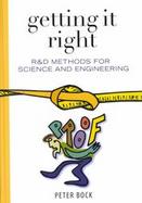 Getting It Right R&d Methods for Science and Engineering cover