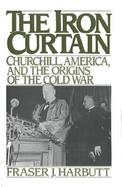 The Iron Curtain Churchill, America, and the Origins of the Cold War cover
