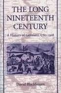 The Long Nineteenth Century: A History of Germany, 1780-1918 cover