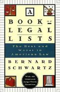 A Book of Legal Lists The Best and Worst in American Law, With 150 Court and Judge Trivia Questions cover