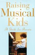 Raising Musical Kids A Guide for Parents cover