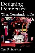 Designing Democracy What Constitutions Do cover