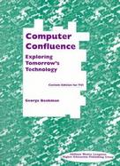 Computer Confluence Exploring Tomorrow's Technology cover