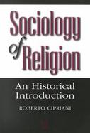 The Sociology of Religion An Historical Introduction cover