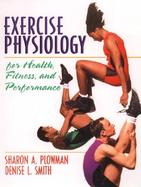 Exercise Physiology: For Healtth, Fitness, and Performance cover