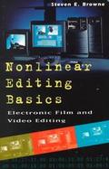 Nonlinear Editing Basics Electronic Film and Video Editing cover
