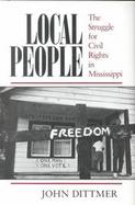 Local People: The Struggle for Civil Rights in Mississippi cover