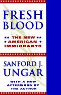 Fresh Blood The New American Immigrants cover