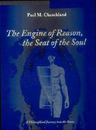 The Engine of Reason, the Seat of the Soul A Philosophical Journey into the Brain cover
