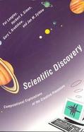 Scientific Discovery Computational Explorations of the Creative Processes cover