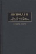 Nicholas II The Life and Reign of Russia's Last Monarch cover