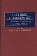 The Ethnic Entanglement Conflict and Intervention in World Politics cover