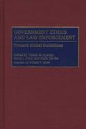 Government Ethics and Law Enforcement Toward Global Guidelines cover