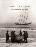 A Maritime Album 100 Photographs and Their Stories cover