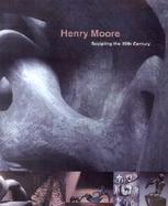 Henry Moore Sculpting the 20th Century cover