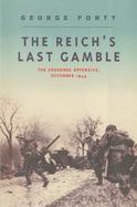 The Reich's Last Gamble: The Ardennes Offensive, December 1944 cover
