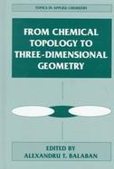 From Chemical Topology to Three-Dimensional Geometry cover